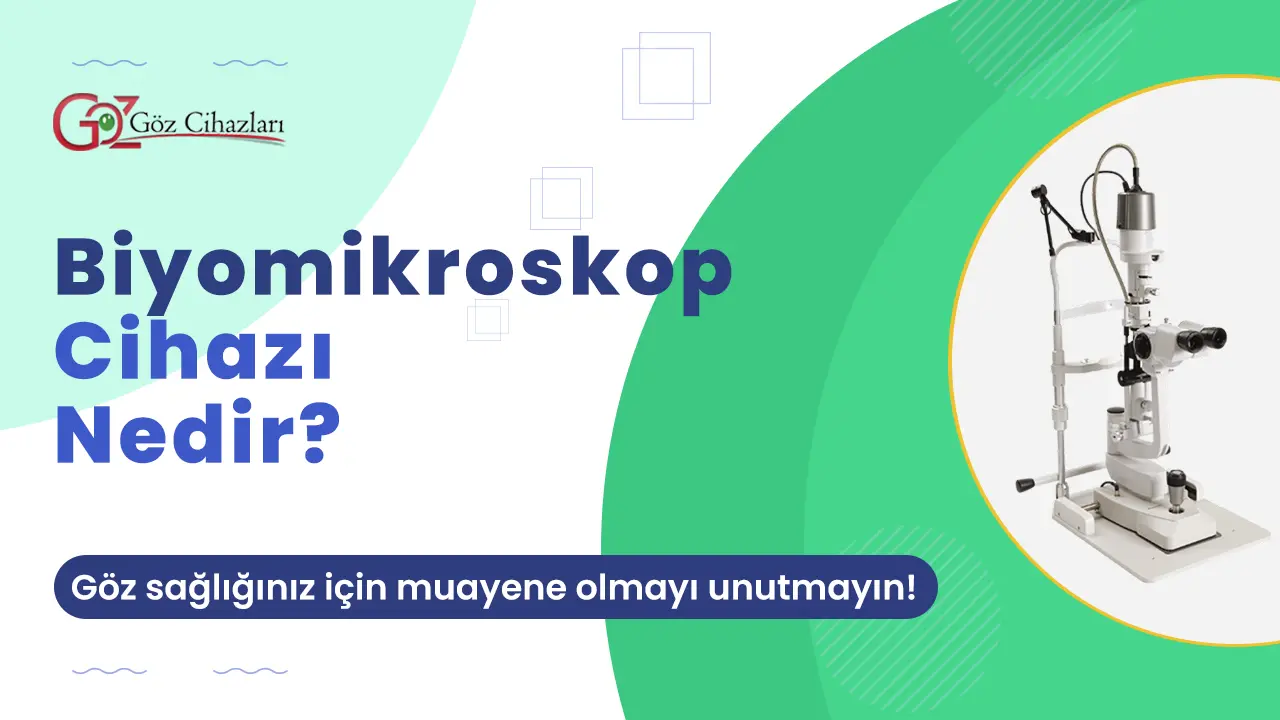 Biyomikroskop Cihazı Nedir?