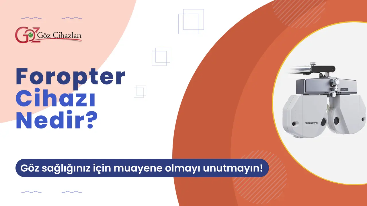 Foropter Cihazı Nedir?